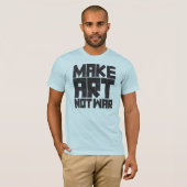 Machen Sie Kunst-nicht Krieg T-Shirt (Vorne ganz)