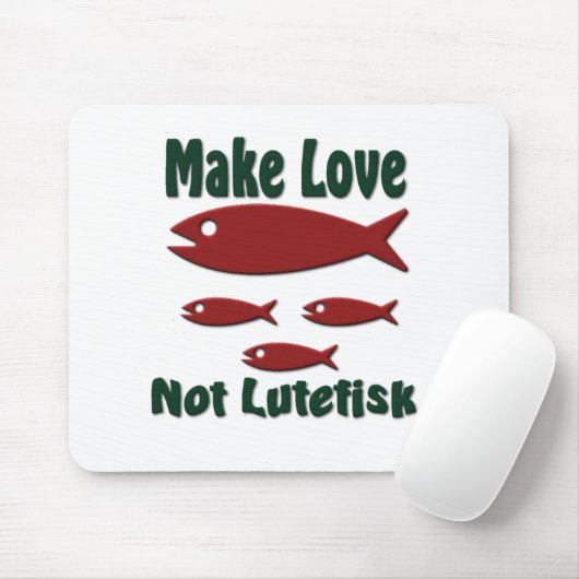 Machen Sie Liebe nicht Lutefisk Mousepad (Mit Mouse)