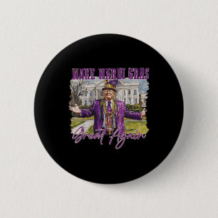 Machen Sie Mardi Gras wieder groß, Funny Trump Prä Button