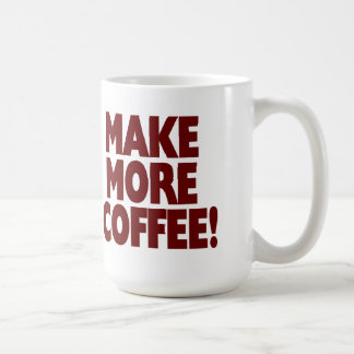 MACHEN SIE MEHR KAFFEE! (Große Tasse) Kaffeetasse