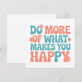 Machen Sie mehr von dem, was Sie glücklich macht - (Vorne/Hinten)