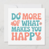Machen Sie mehr von dem, was Sie glücklich macht - (Vorderseite)