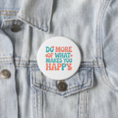 Machen Sie mehr von dem, was Sie glücklich macht - Button (Beispiel)