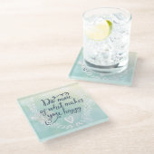 Machen Sie mehr von dem, was Sie glücklich macht Glasuntersetzer (Schrägansicht)