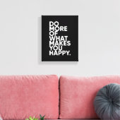 Machen Sie mehr von dem, was Sie glücklich macht i Leinwanddruck (Insitu (Wohnzimmer))