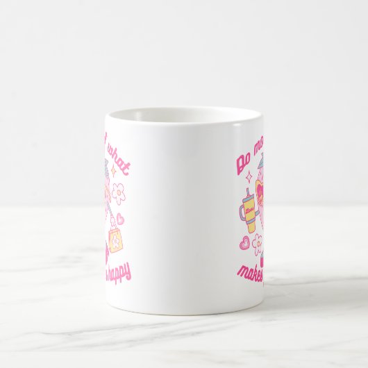 Machen Sie mehr von dem, was Sie glücklich macht Kaffeetasse (Mittel)
