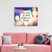 Machen Sie mehr von dem, was Sie glücklich macht Leinwanddruck (Insitu (Wohnzimmer))