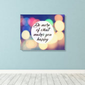 Machen Sie mehr von dem, was Sie glücklich macht Leinwanddruck (Insitu (Holzboden))
