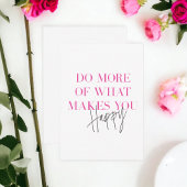 Machen Sie mehr von dem, was Sie glücklich macht p Mitteilungskarte