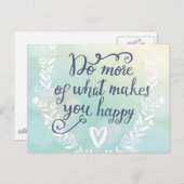 Machen Sie mehr von dem, was Sie glücklich macht Postkarte (Vorne/Hinten)