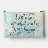 Machen Sie mehr von dem, was Sie glücklich macht Zubehörtasche (Rückseite)