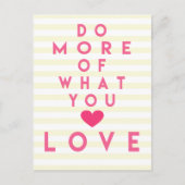 Machen Sie mehr von dem, was Sie Liebe, Inspiratio Postkarte (Vorderseite)