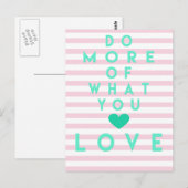 Machen Sie mehr von dem, was Sie Liebe, Inspiratio Postkarte (Vorne/Hinten)