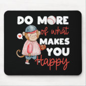 Machen Sie mehr, was Sie glücklich macht - Basebal Mousepad (Vorne)