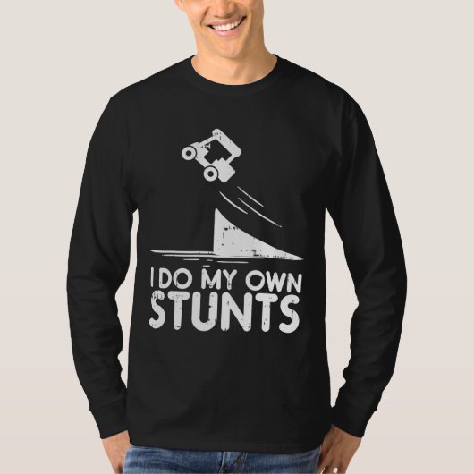 Machen Sie meine eigenen Stunts Golf Cart Funny Br T-Shirt (Vorderseite)