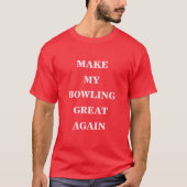 Machen Sie meinen Bowling wieder groß T-Shirt (Vorderseite)