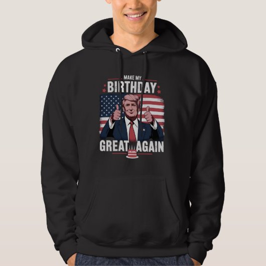 Machen Sie meinen Geburtstag wieder großartig Trum Hoodie (Vorderseite)
