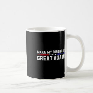 Machen Sie meinen Geburtstag wieder großartig Trum Kaffeetasse