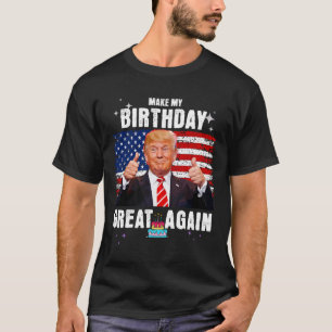 Machen Sie meinen Geburtstag wieder großartig Trum T-Shirt