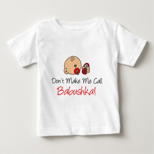 Machen Sie mich Anruf Babushka nicht Baby T-shirt (Vorderseite)