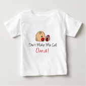 Machen Sie mich Anruf Oma nicht Baby T-shirt (Vorderseite)