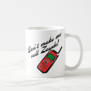 Machen Sie mich Anruf Zayde nicht! Kaffeetasse