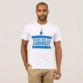 Machen Sie mich ein Sandwich T-Shirt (Vorne ganz)