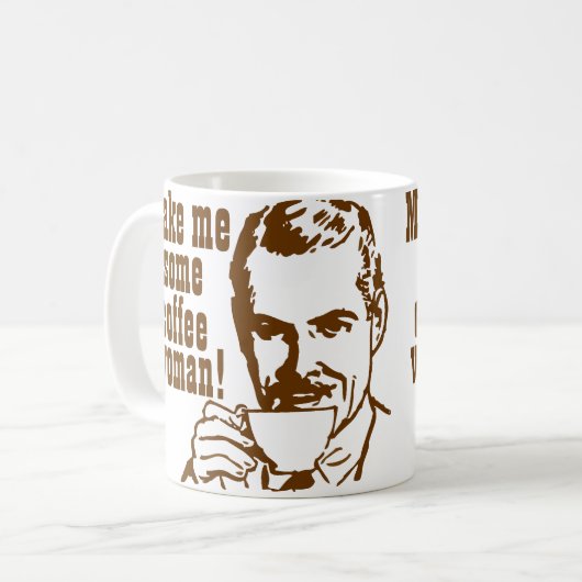 Machen Sie mich etwas Kaffee, Frau! Kaffeetasse (Vorderseite Links)
