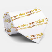 Machen Sie mich Huhnnuggets! Ich habe Hunger! Krawatte (Gerollt)