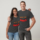 MACHEN SIE MICH LÄCHELN T - Shirt (Unisex)
