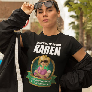 MACHEN SIE MICH NICHT VOLL KAREN T-Shirt
