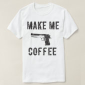 MACHEN SIE MIR KAFFEE - Kanonen und Shirt (Design vorne)