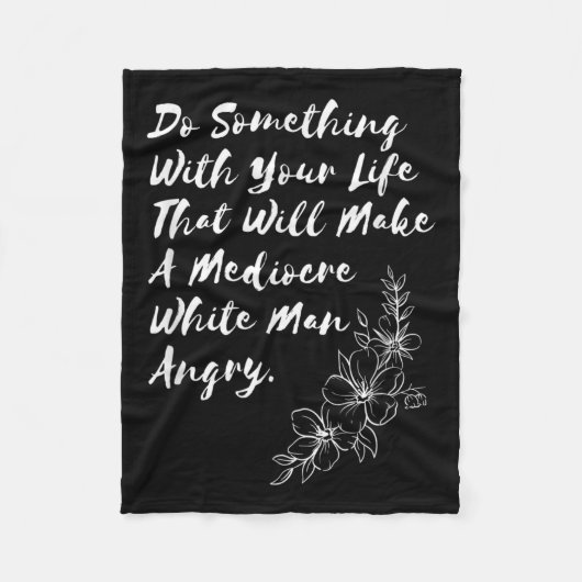 Machen Sie mit Ihrem Leben, das ein mittelmäßiges Fleecedecke (Vorderseite)