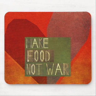 Machen Sie Nahrungsmittelnicht Krieg Mousepad