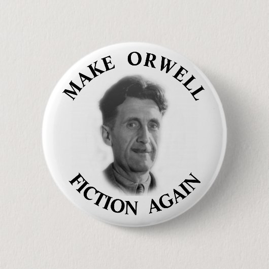 Machen Sie Orwell Fiktion wieder Button (Vorderseite)