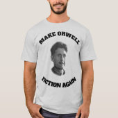 Machen Sie Orwell Fiktion wieder T-Shirt (Vorderseite)