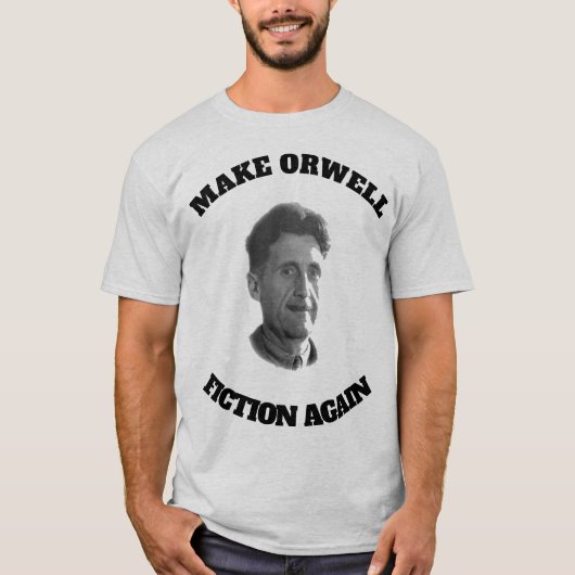 Machen Sie Orwell Fiktion wieder T-Shirt (Vorderseite)