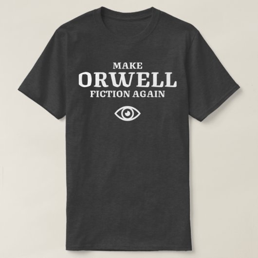 Machen Sie Orwell-Fiktion wieder T-Shirt (Design vorne)
