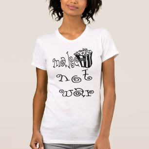 MACHEN Sie POPCORN-nicht KRIEG T-Shirt