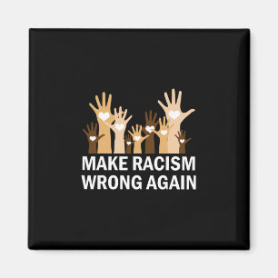 Machen Sie Rassismus wieder falsch Anti-Hass-Wider Magnet