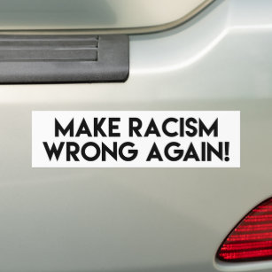 Machen Sie Rassismus wieder falsch! Protest gegen  Autoaufkleber
