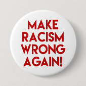 Machen Sie Rassismus wieder falsch! Protest gegen  Button (Vorderseite)