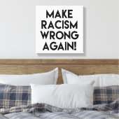 Machen Sie Rassismus wieder falsch! Protest gegen Leinwanddruck (Insitu (Schlafzimmer))