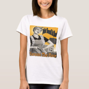Machen Sie sich auf Zuhause Vacuum Floor. T-Shirt