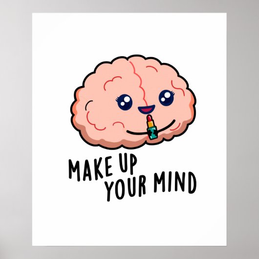 Machen Sie sich einen lustigen Hirnpuffer Poster (Vorne)