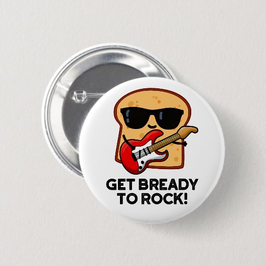 Machen Sie sich fertig zum Rock Funny Rocker Brot Button (Vorne & Hinten)