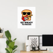 Machen Sie sich fertig zum Rock Funny Rocker Brot  Poster (Heimbüro)