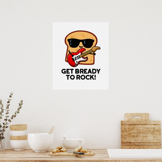Machen Sie sich fertig zum Rock Funny Rocker Brot  Poster (Küche)