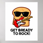Machen Sie sich fertig zum Rock Funny Rocker Brot  Poster (Vorne)
