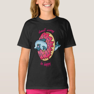 Machen Sie sich keine Sorgen, um glücklich Slogan T-Shirt